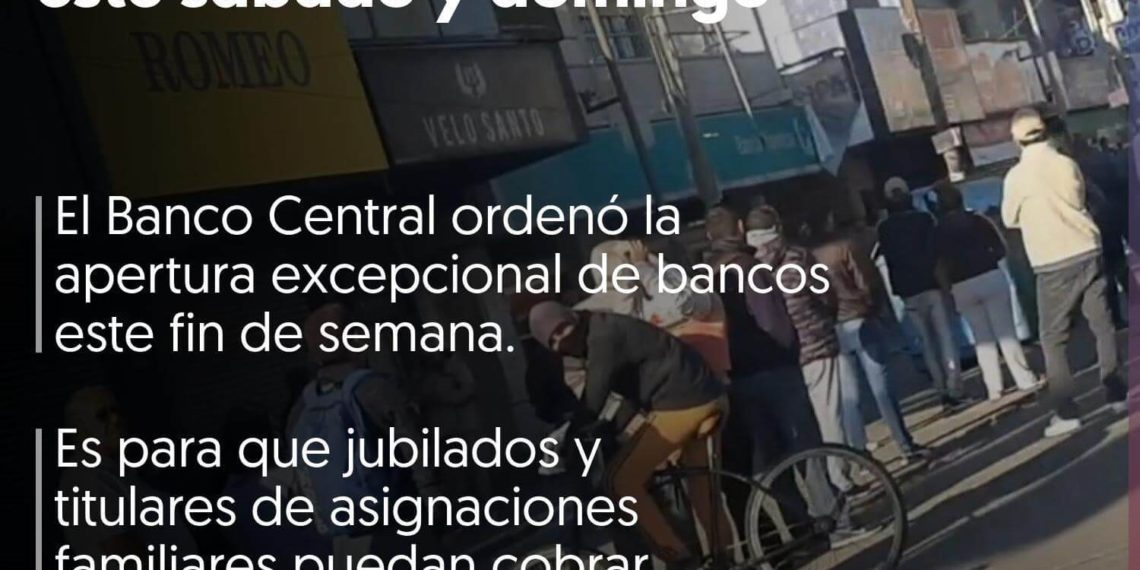 Los bancos abrirán sábado y domingo para pagar a jubilados