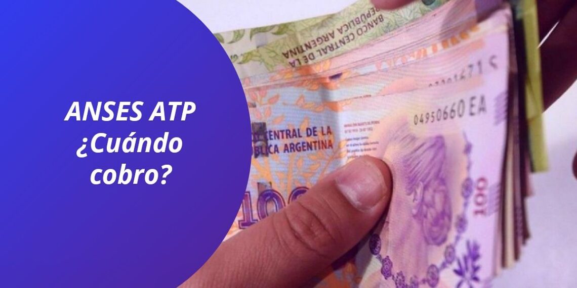 ANSES comenzará a abonar el ATP a partir de esta semana