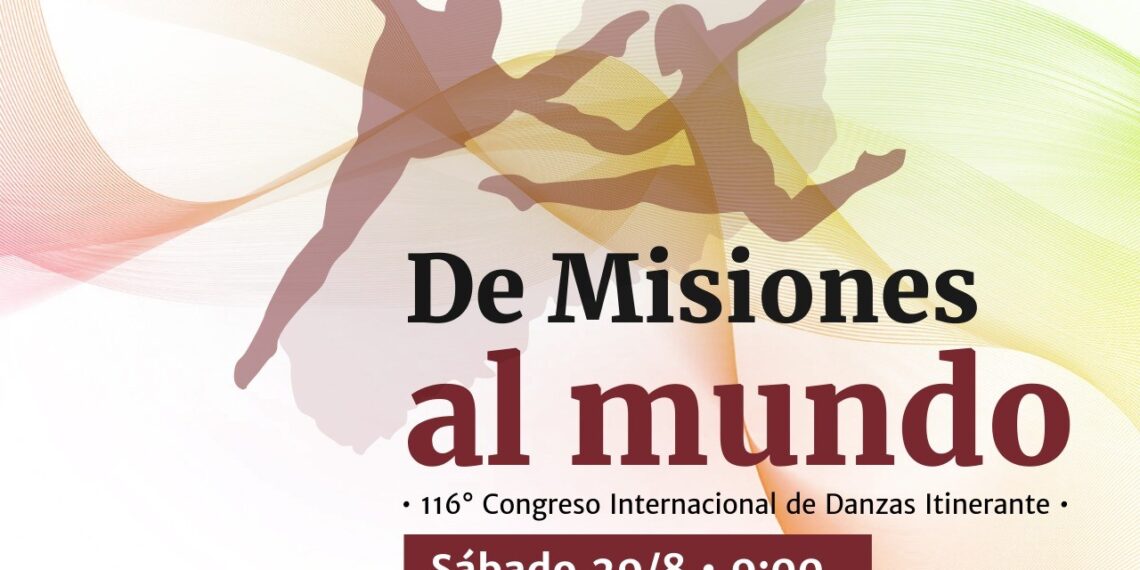 “De Misiones al mundo”: este sábado se realizará el 116° Congreso Internacional de Danzas Itinerante
