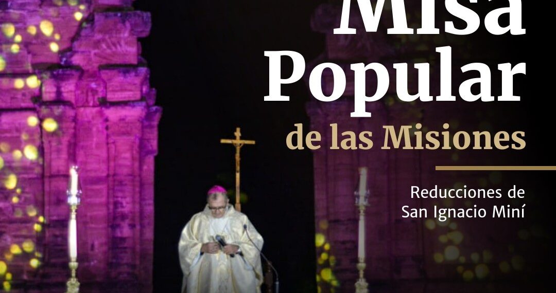 La Misa Popular de las Misiones será televisada por Canal 12 y la TV Pública
