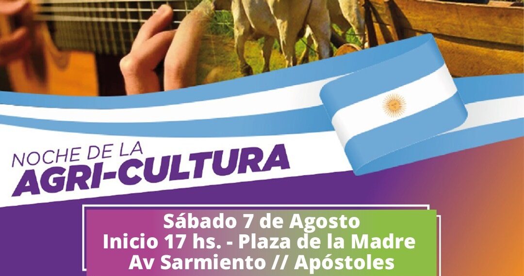 Apóstoles recibe este sábado a  La Noche de la Agri-Cultura