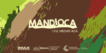 Mandioca: Cine hecho acá, Ciclo de Cine Misionero en el IMAX