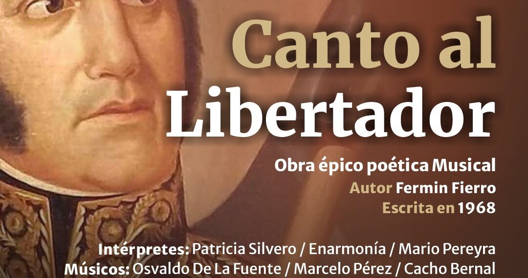 “Canto al Libertador”: Los valores de la gesta sanmartiniana en una obra musical