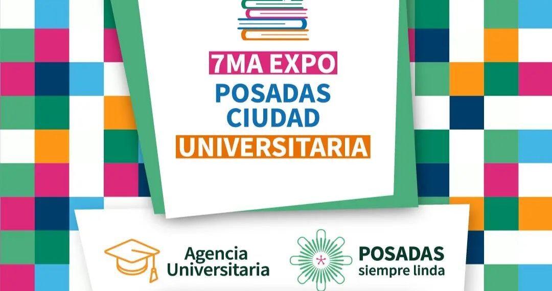 Llega el evento educativo más importante de la región: la 7° edición de la “Expo Posadas Ciudad Universitaria”
