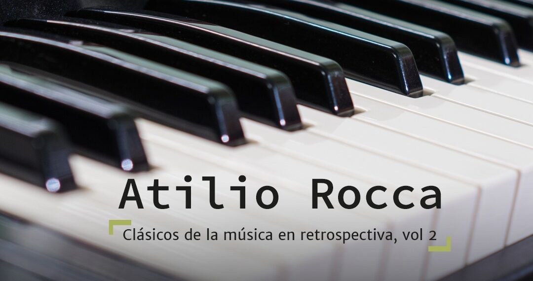 Atilio Rocca y un recital de “Clásicos de la música en retrospectiva”