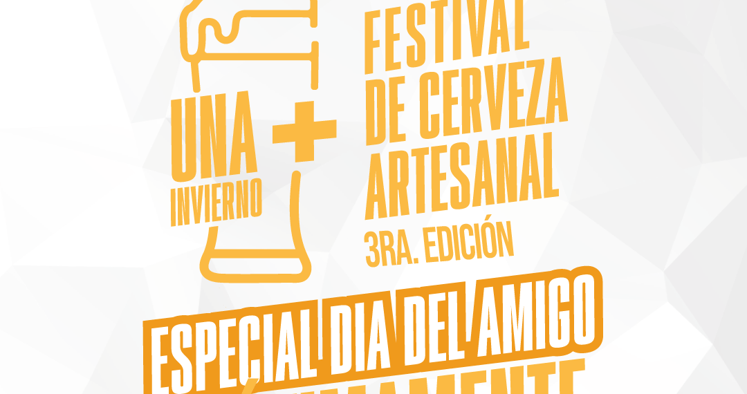 “UNA +, Invierno”, llega otra edición del Festival de Cerveza Artesanal más popular de la región