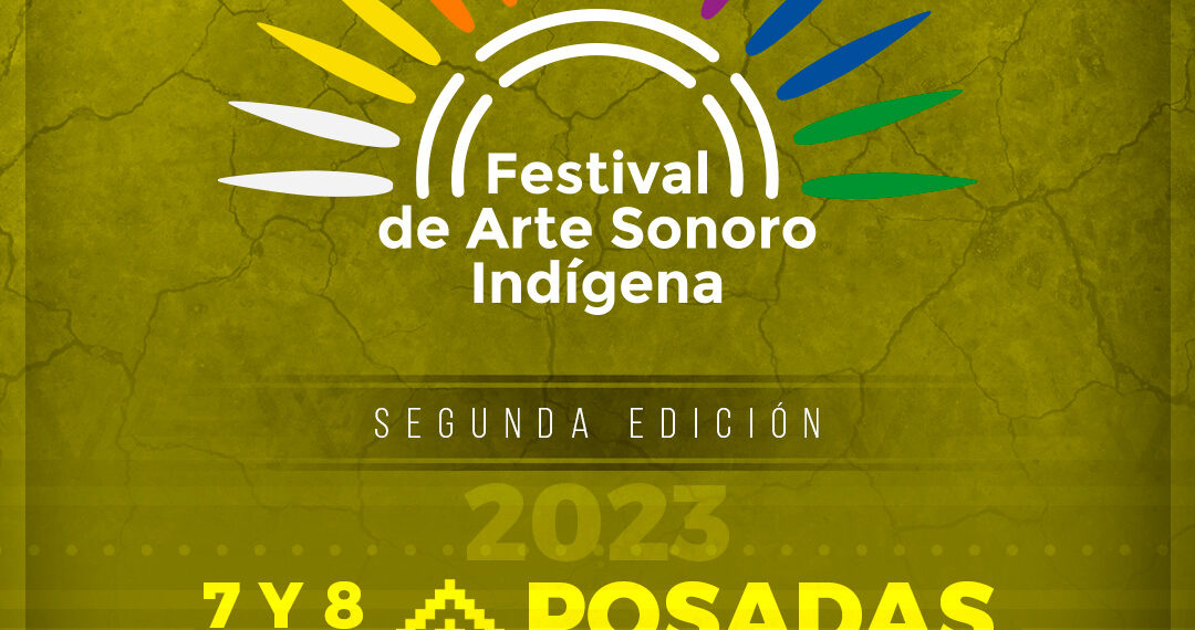 Ya llega el 2do Festival de Arte Sonoro Indígena