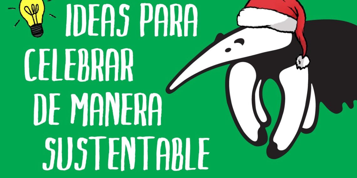 Vida Silvestre aporta ideas para unas fiestas más amigables con el ambiente