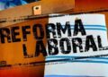 Reforma laboral: el Gobierno eliminó el límite del 2% en los aportes y contribuciones