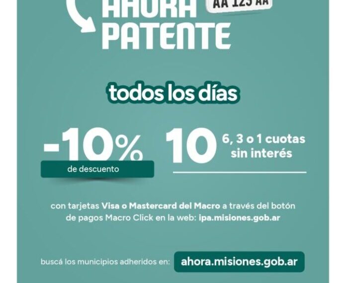 El Ahora Patente llega a 32 municipios de Misiones con cuotas sin interés y 10% de reintegro